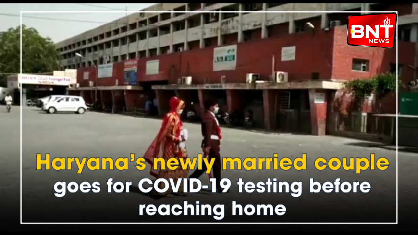 Haryana’s newly married couple goes for COVID 19 testing before reaching home